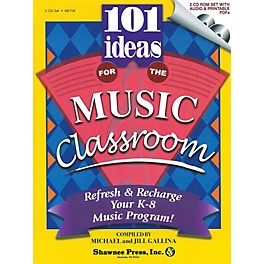 Shawnee Press 101 Ideas for the Music Classroom (Refresh & Recharge Your K-8 Music Program!) CD-ROM