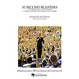 Arrangers 30-Second Blasters Marching Band Level 3 Arranged by Jay Dawson