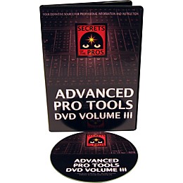 Secrets of the Pros Advanced Pro Tools DVD: Volume III