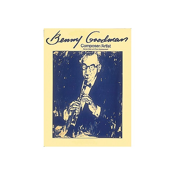Hal Leonard Benny Goodman - Composer/Artist (Clarinet)