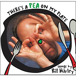 Hal Leonard Bill Harley CD Recordings: Sing-Along CD's Theres A Pea On My Plate