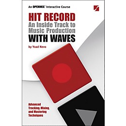 Hal Leonard Hit Record - An Inside Track to Music Production with Waves