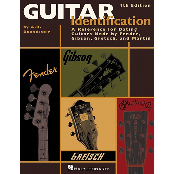 Hal Leonard Guitar Identification - A Reference For Dating Guitars By Fender, Gibson, Gretsch, and Martin (4th Edition)