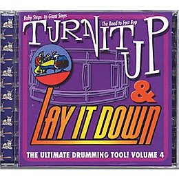 Drum Fun Inc Turn It Up and Lay It Down, Volume 4 - Baby Steps to Giant Steps - Play Along CD for Drummers