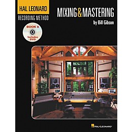 Hal Leonard Recording Method Book 6: Mixing & Mastering (Book/DVD)