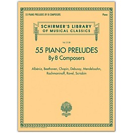 G. Schirmer 55 Piano Preludes By 8 Composers - Schirmer's Library Of Musical Classics