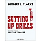 Carl Fischer Setting Up Drills for the Trumpet by Herbert L. Clarke thumbnail