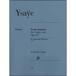 G. Henle Verlag 6 Sonatas for Violin Solo Op. 27 By Ysaye