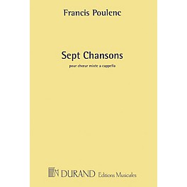 Editions Durand 7 Chansons (SATB a cappella chorus) SATB a cappella Composed by Francis Poulenc