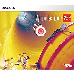 Sony ACID Loop Nigel Ayers: Myths of Technology