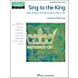 Hal Leonard Sing To The King - Popular Songs Series - Intermediate Piano Solo by Phillip Keveren thumbnail