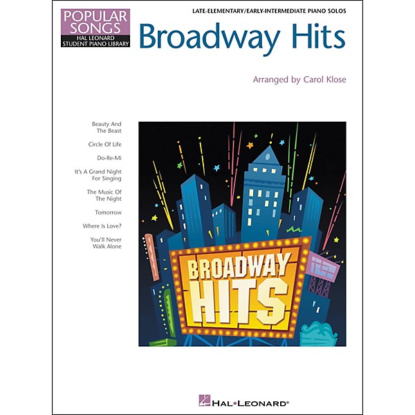 Hal Leonard Broadway Hits Late Elementary/Early Intermediate Piano Solo Hal Leonard Student Piano Library by Carol Klose