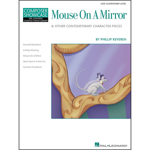 Hal Leonard Mouse On A Mirror Late Elementary Level Composer Showcase Hal Leonard Student Piano Library by Phillip Keveren