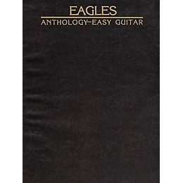 Hal Leonard Eagles Anthology Easy Guitar Songbook