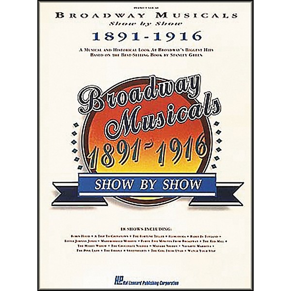Hal Leonard Broadway Musicals Show by Show 1891-1916 Book