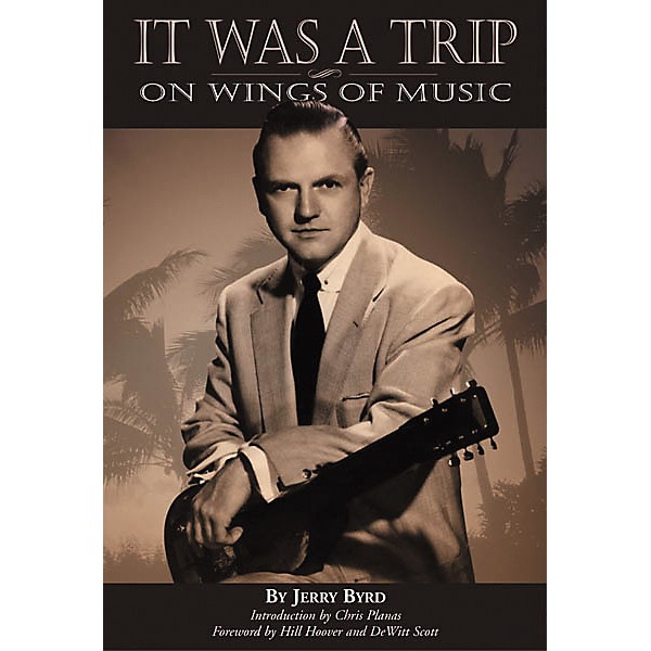 Centerstream Publishing It Was a Trip, On Wings of Music - Jerry Byrd Book