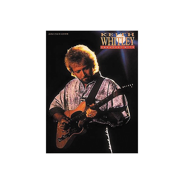 Hal Leonard Keith Whitley - Greatest Hits Piano/Vocal/Guitar Artist Songbook