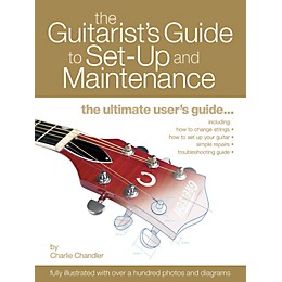 Artemis Music The Guitarist's Guide to Set-Up and Maintenance
