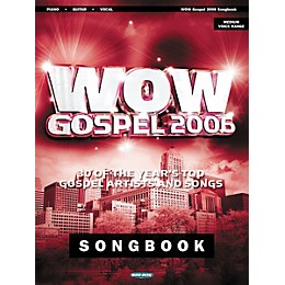 Word Music Wow Gospel 2006 Piano, Vocal, Guitar Songbook