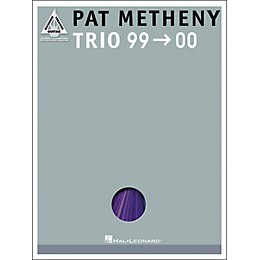 Hal Leonard Pat Metheny Trio '99-'00 Guitar Tab Songbook