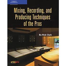 Course Technology PTR Mixing, Recording and Producing Techniques of the Pros (Book)