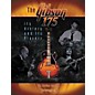 Centerstream Publishing The Gibson 175 Its History & Its Players (Book) thumbnail