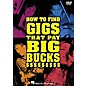 Hal Leonard How to Find Gigs That Pay Big Bucks (DVD) thumbnail