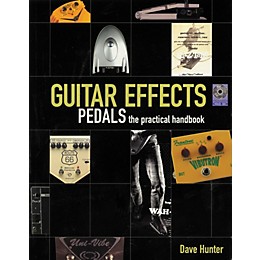 Hal Leonard Guitar Effects Pedals - The Practical Handbook