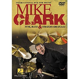 Hal Leonard Mike Clark Funk, Blues & Straight-Ahead Jazz Drumming DVD