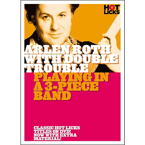 Hot Licks Arlen Roth with Double Trouble: Playing in a 3-Piece Band DVD