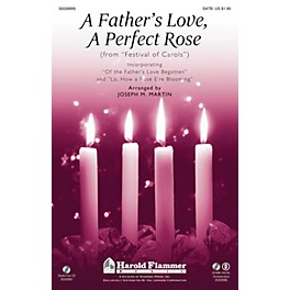 Shawnee Press A Father's Love, A Perfect Rose (from Festival of Carols) SATB arranged by Joseph M. Martin
