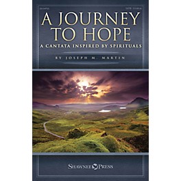 Shawnee Press A Journey to Hope (A Cantata Inspired by Spirituals) INSTRUMENTAL CONSORT Composed by Joseph M. Martin