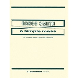 G. Schirmer A Simple Mass (SA) SA composed by Gregg Smith