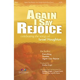 Integrity Music Again I Say Rejoice SATB by Houghton Arranged by BJ Davis/Bradley Knight/Harold Ross/J. Daniel Smith