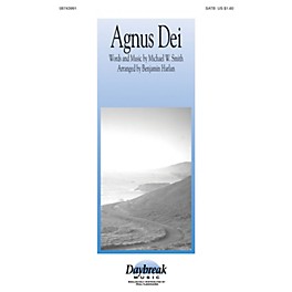 Daybreak Music Agnus Dei: Music of Inner Harmony SATB by Michael W. Smith arranged by Benjamin Harlan