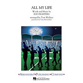 Arrangers All My Life Marching Band Level 3 by Foo Fighters Arranged by Tom Wallace