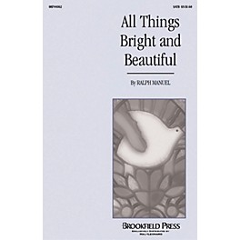Brookfield All Things Bright and Beautiful SATB composed by Ralph Manuel