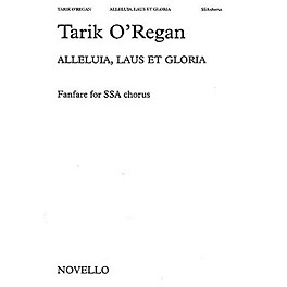 Novello Alleluia, Laus Et Gloria SSA A Cappella Composed by Tarik O'Regan