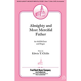 Fred Bock Music Almighty and Most Merciful Father SATB composed by Edwin Childs