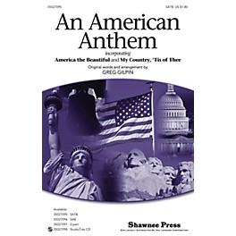 Shawnee Press An American Anthem (with America the Beautiful, My Country, 'Tis of Thee) SATB arranged by Greg Gilpin