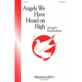 Brookfield Angels We Have Heard on High (SATB) SATB arranged by Lloyd Larson