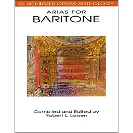 G. Schirmer Arias for Baritone G Schirmer Opera Anthology