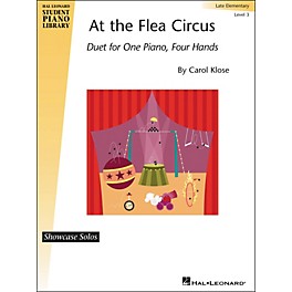Hal Leonard At The Flea Circus - Piano Duet Showcase Solos Level 3 Hal Leonard Student Piano Library by Carol Klose