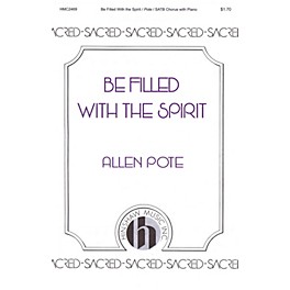 Hinshaw Music Be Filled with the Spirit SATB composed by Allen Pote