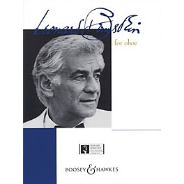 Boosey and Hawkes Bernstein for Oboe Boosey & Hawkes Chamber Music by Leonard Bernstein Arranged by David J. Elliot