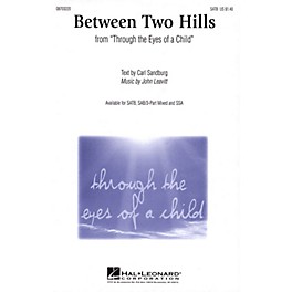 Hal Leonard Between Two Hills (from Through the Eyes of a Child) SATB composed by John Leavitt
