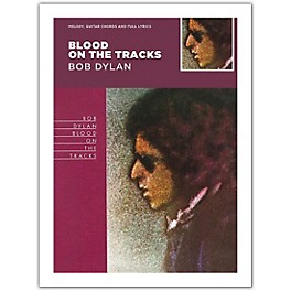 Music Sales Bob Dylan - Blood On The Tracks (Melody, Guitar Chords and Lyrics)