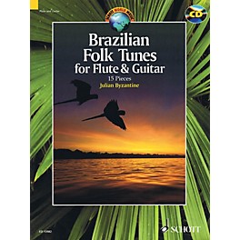 Schott Brazilian Folk Tunes For Flute & Guitar (15 Pieces) Ensemble Series Softcover with CD by Julian Byzantine