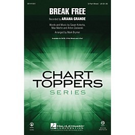 Hal Leonard Break Free 3-Part Mixed by Ariana Grande arranged by Mark Brymer