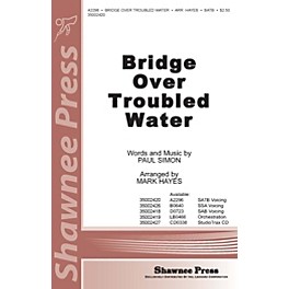 Shawnee Press Bridge over Troubled Water SATB arranged by Mark Hayes